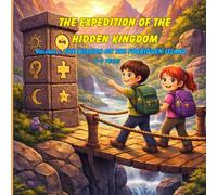 THE EXPEDITION OF THE HIDDEN KINGDOM Volume 2: THE MISSION ON THE FORBIDDEN ISLAND 6-9 Years: Adventure illustrations, spaces for drawing and coloring for children