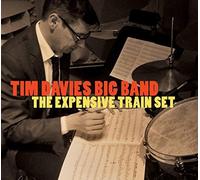 The Expensive Train Set by Tim Davies Big Band