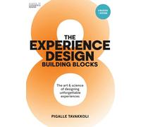The Experience Design Building Blocks: The art & science of designing unforgettable experiences