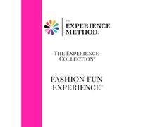 The Experience Method™: Fashion Fun™ Experience