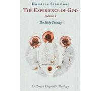 The Experience of God: Volume 1: v. 1 (Orthodox Dogmatic Theology)
