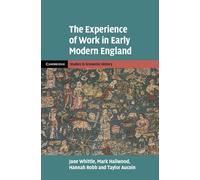 The Experience of Work in Early Modern England (Cambridge Studies in Economic History - Second Series)