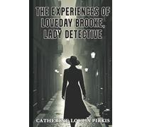The Experiences of Loveday Brooke, Lady Detective