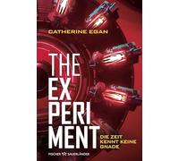The Experiment - Die Zeit kennt keine Gnade: Fesselnder Jugendbuch-Thriller ab 12 Jahren: Perfekt für Fans von Spannung, Action und Dystopien: 2