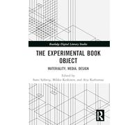 The Experimental Book Object: Materiality, Media, Design (Routledge Digital Literary Studies)