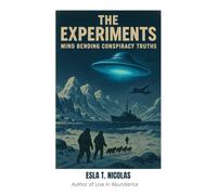 THE EXPERIMENTS: Mind Bending Conspiracy Truths