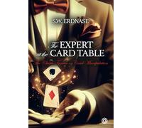 The Expert at the Card Table: The Classic Treatise on Card Manipulation