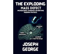 The Exploding Mass Defect: Microscopic Evidence Rewriting Modern Physics