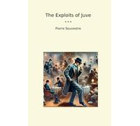 The Exploits of Juve (Classic Books)
