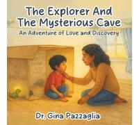 The Explorer And The Mysterious Cave: An Adventure of Love and Discovery