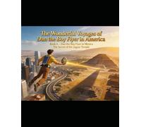 The Explorer Edition. The Wonderful Voyages of Dan the Boy Flyer in America Book 6 - Dan the Boy Flyer in Mexico: The Secret of the Jaguar Temple (Dan ... THE GREAT AMERICAN FLYING BELT ADVENTURES)