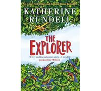The Explorer: WINNER OF THE COSTA CHILDREN'S BOOK AWARD