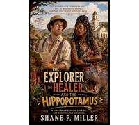 The Explorer, Ther Healer, and the Hippopotamus