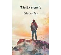 The Explorer's Chronicles: Where Maps End, Adventure Begins: For adventurers who seek unique paths and experiences, 120 Blank Pages