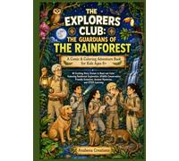 The Explorers Club: The Guardians of the Rainforest: A Comic & Coloring Adventure Book for Kids Ages 8+ | 40 Exciting Story Scenes to Read and Color ... Mystery Adventure Comic & Coloring Books)