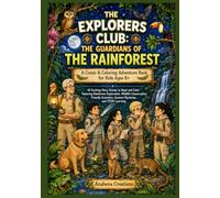 The Explorers Club: The Guardians of the Rainforest: A Comic & Coloring Adventure Book for Kids Ages 8+ | 40 Exciting Story Scenes to Read and Color ... Mystery Adventure Comic & Coloring Books)
