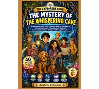 The Explorers Club: The Mystery of the Whispering Cave: An Adventure Story, Comic & Coloring Book for Kids Ages 8+ | 40 Exciting Scenes to Read, Color ... Mystery Adventure Comic & Coloring Books)