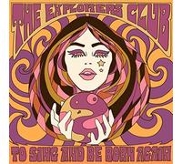 The Explorers Club - To Sing And Be Born Again