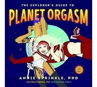 The Explorer's Guide to Planet Orgasm: For Every Body