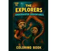 The Explorers Issue #2: Underwater Adventures - Coloring Book for Kids Ages 3-6, Perfect for Fun