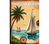 The Explorer's Notebook: Journal-Tales of intrepid travelers and explorers.