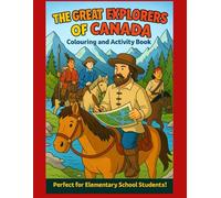 The Explorers of Canada Colouring and Activity Book