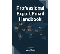 The Export Email Handbook: 500 Professional Templates for Global Trade Communication