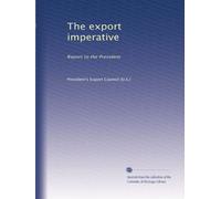 The export imperative: Report to the President: Volume 2