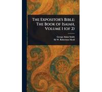 The Expositor’s Bible: The Book of Isaiah, Volume 1 (of 2)