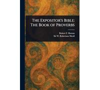 The Expositor’s Bible: The Book of Proverbs