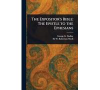 The Expositor's Bible: The Epistle to the Ephesians