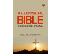 The Expositor’s Bible: The Second Book of Samuel