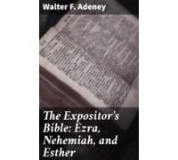 The Expositors Bible: Ezra Nehemiah And Esther (ebook)