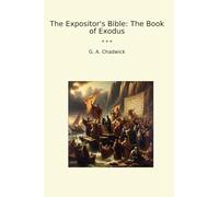 The Expositor's Bible: The Book of Exodus (Classic Books)