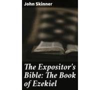 The Expositors Bible: The Book Of Ezekiel (ebook)