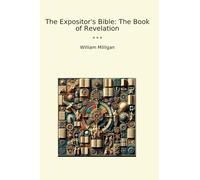 The Expositor's Bible: The Book of Revelation (Classic Books)