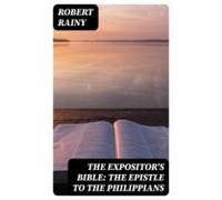 The Expositors Bible: The Epistle To The Philippians (ebook)