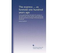 The express ... as foretold one hundred years ago: to be published by the hand of a woman in the tenth year of the century; and containing the life ... of the late Joanna Southcott: Volume 2