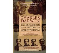 The Expression of the Emotions in Man and Animals: An Illustrated Biology Classic About the Evolution of Human and Animal Behavior