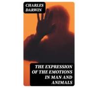 The Expression Of The Emotions In Man And Animals (ebook)