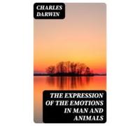 The Expression Of The Emotions In Man And Animals (ebook)