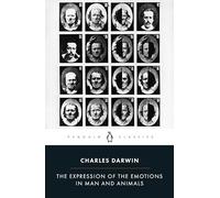 The Expression of the Emotions in Man and Animals – Penguin Classics – Penguin Books