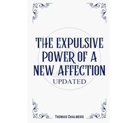 The Expulsive Power of a New Affection: Updated
