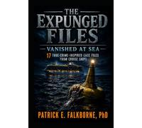The Expunged Files | Vanished at Sea: 17 True-Crime-Inspired Case Files from Cruise Ships
