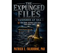 The Expunged Files | Vanished at Sea: 17 True-Crime-Inspired Case Files from Cruise Ships