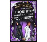 The Exquisite Torment Of Loving Your Enemy (ebook)