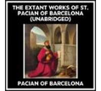 The Extant Works Of St. Pacian Of Barcelona (unabridged) (audiolibro)