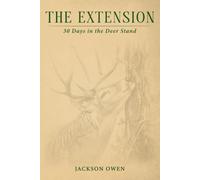 The Extension: 30 Days in the Deer Stand
