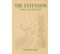 The Extension: 30 Days in the Deer Stand