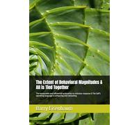 The Extent of Behavioral Magnitudes & All is Tied Together: The measurable and influential accessories to stimulus-response & The self’s operative language is to compare and contrast